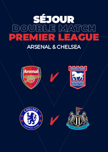 Premier League - Séjour Arsenal & Chelsea